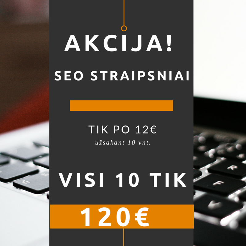 akcija - 10 straipsnių talpinimas tik 120 eur.